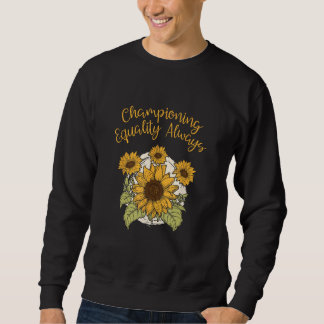 Sweatshirt Citation féministe en faveur de l'égalité toujours