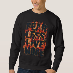 Sweatshirt Citation Inspirante "Craignez Moins, Vivez Plus"