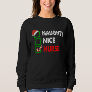 Sweatshirt Citation Naughty Nice Nurse Xmas Infirmière Pajama