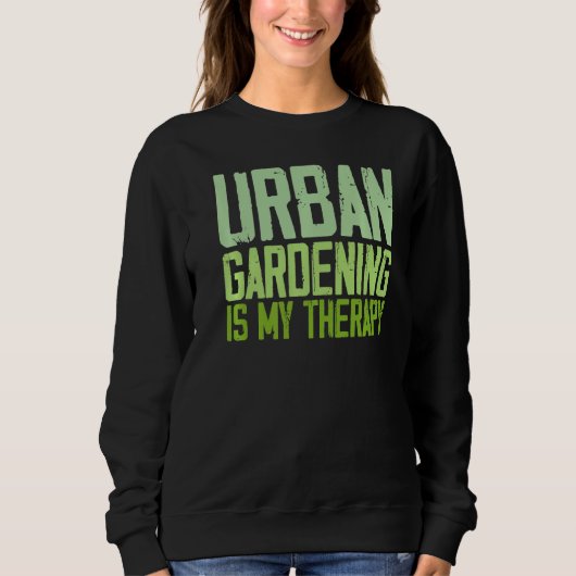 Sweatshirt Citations de jardinage urbain (Devant)