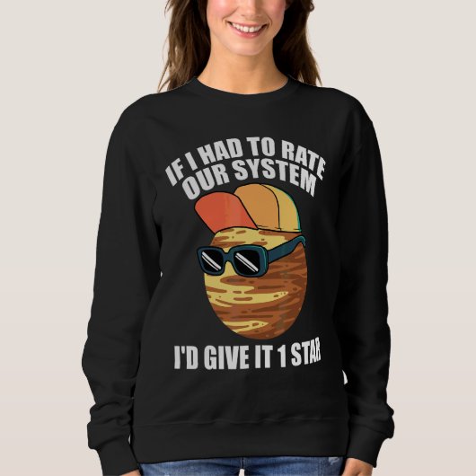 Sweatshirt Citations de Pluto Si Je Devais Noter Notre Systèm (Devant)
