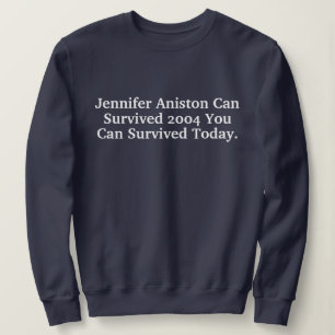 Sweatshirt Citations drôles personnalisées Jennifer Aniston a