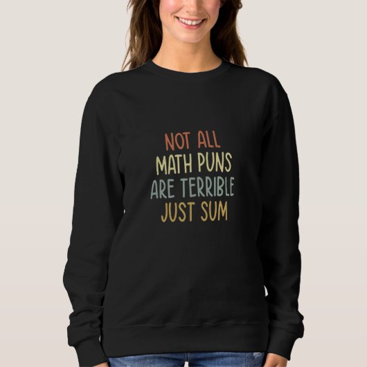 Sweatshirt Citations Math Toutes Les Puns Math Ne Sont Pas Te (Devant)
