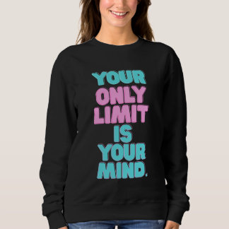 Sweatshirt Citations Motivationnelles - Votre Seule Limite Es