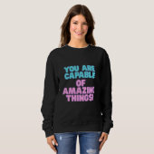 Sweatshirt Citations motivationnelles - Vous êtes capable d'e (Devant entier)