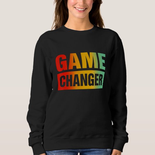 Sweatshirt Citations sarcastiques de Game Changer 3 (Devant)