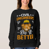 Sweatshirt Civil Engineers Do It Better Board Professional En (Devant)