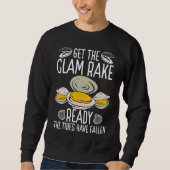 Sweatshirt Clam Digging Get the Clam Rake ready Digger Clammi (Devant)