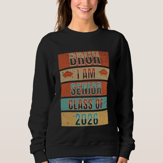Sweatshirt Classe De 2026 Bruh Senior Je suis un supérieur de (Devant)