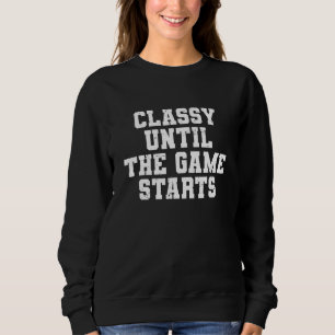 Sweatshirt Classé Jusqu'Au Jeu Commence Drôle Football Lady W