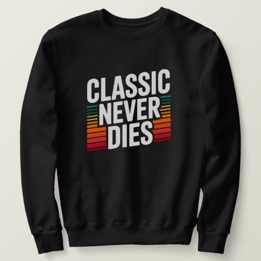 Sweatshirt Classique ne meurt jamais Rétro Vintage  (Design devant)