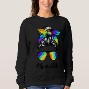 Sweatshirt Classy Nannie Life Messy Hair Bun Tie Dye Women Mo