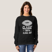 Sweatshirt Classy Until Kickoff Game Day American Football Mo (Devant entier)
