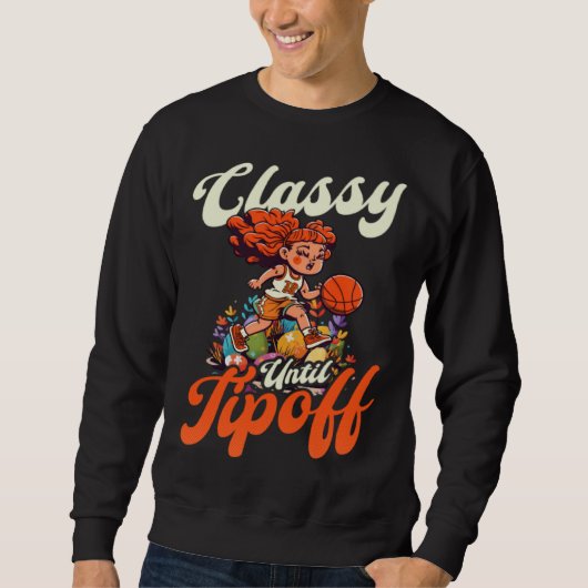 Sweatshirt Classy Until Tipoff Basketball Easter (Devant)