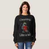 Sweatshirt Cleaning Like a Bot Funny Housekeeper House Cleane (Devant entier)