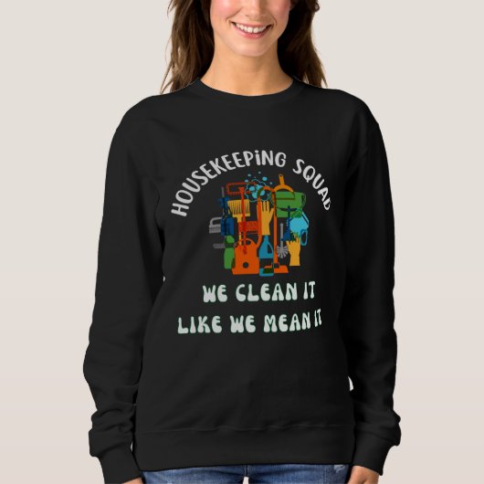 Sweatshirt Cleaning Squad Housekeeper  Housekeeping Mom (Devant)