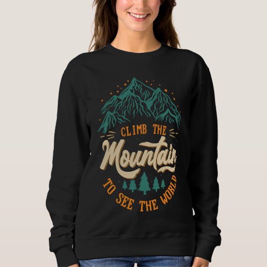 Sweatshirt Climb The Mountain To See The World Men Women Vint (Devant)