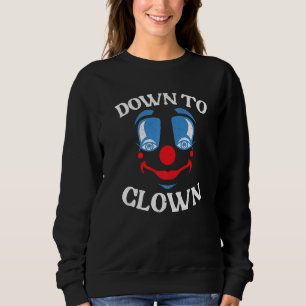 Sweatshirt Clown Cirque Clown Anniversaire Clown Performe