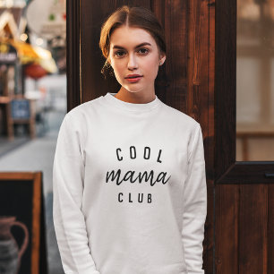 Sweatshirt Club cool Mama   Fête de la Mère Moderne et Stylis
