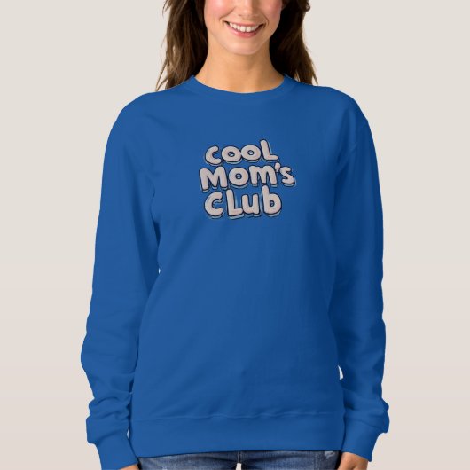Sweatshirt Club des Mamas Cool (Devant)