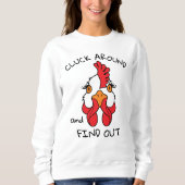 Sweatshirt Cluck Around and Find Chicken Hen Funny (Devant)