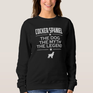 Sweatshirt Cocker Spaniel Le Chien Le Mythe La Légende