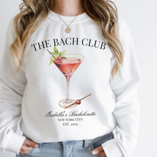 Sweatshirt Cocktail Bach Club Matching Bachelorette