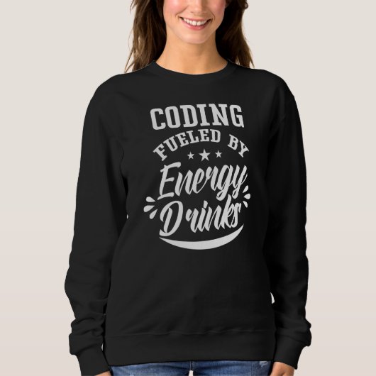 Sweatshirt Codage Alimenté Par Energy Drinks Programmer Coder (Devant)