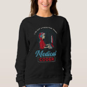Sweatshirt Code médical I've Got A Code For That ICD Coding (Devant)