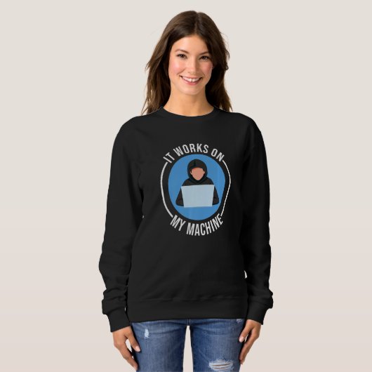Sweatshirt Codeur De Programmeur Drôle Il Fonctionne Sur Ma M (Devant entier)