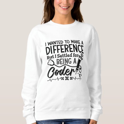 Sweatshirt Codeur Médicale Étant Un Codage De Programmateur I (Devant)