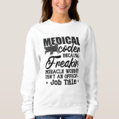 Sweatshirt Codeur Médicale parce que Freakin ICD Coding Assis (Devant)