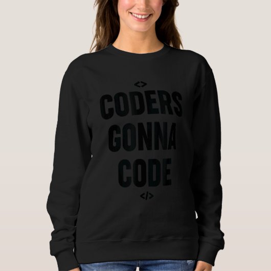 Sweatshirt Codeurs Gonna Code Programmer Ingénieur logiciel (Devant)