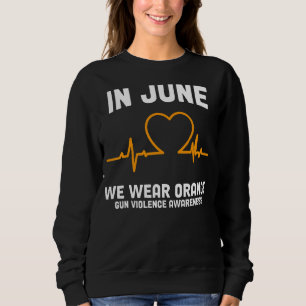 Sweatshirt Coeur En Juin Nous Portons Orange Gun Violence Awa