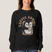 Sweatshirt Coffee Addict  Penguin Caffeine (Devant)