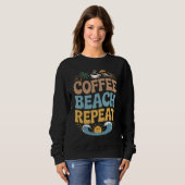 Sweatshirt Coffee Beach Repeat - Relax Summer Vibes Chill (Devant entier)