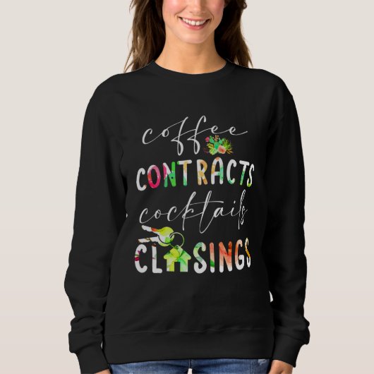 Sweatshirt Coffee Contracts Cocktails Closings Realtor Real E (Devant)