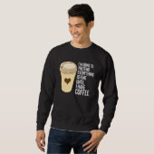 Sweatshirt Coffee Dit Jusqu'À Ce Que J'Ai De Café Mug Styrofo (Devant entier)