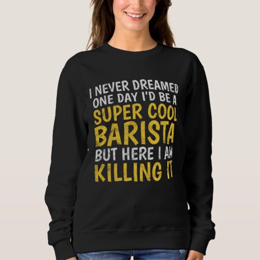 Sweatshirt Coffee  Espresso Barista  1 (Devant)