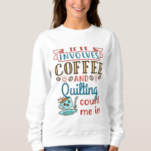 Sweatshirt Coffee et Quilter Crafty Quilter Hobby Cr