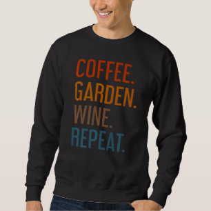 Sweatshirt Coffee Garden Vin Répéter Gardener végétarien Sar