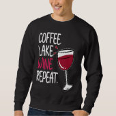 Sweatshirt Coffee Lake Wine Drinking  Drinker Sayings Graphic (Devant)