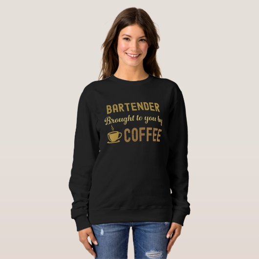 Sweatshirt Coffee Loving Bartender Busy Exhausted  Cute (Devant entier)