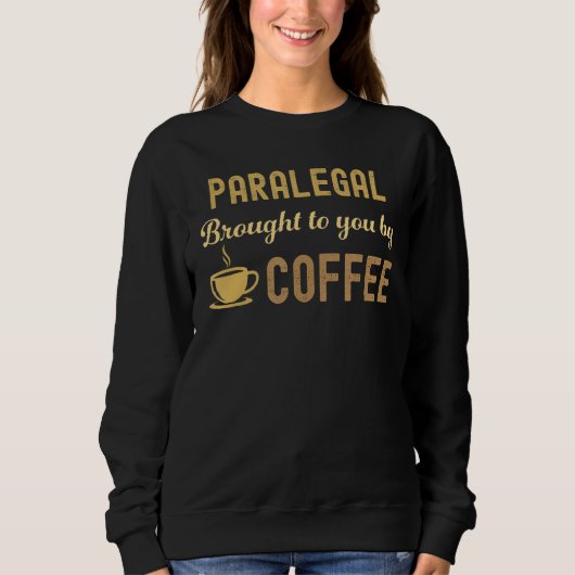 Sweatshirt Coffee Loving Paralegal Busy Exhausted  Cute (Devant)