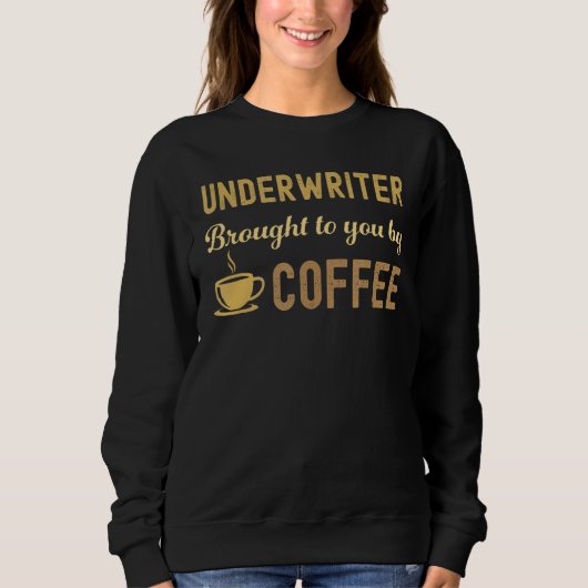 Sweatshirt Coffee Loving Underwriter Busy Exhausted Cute (Devant)