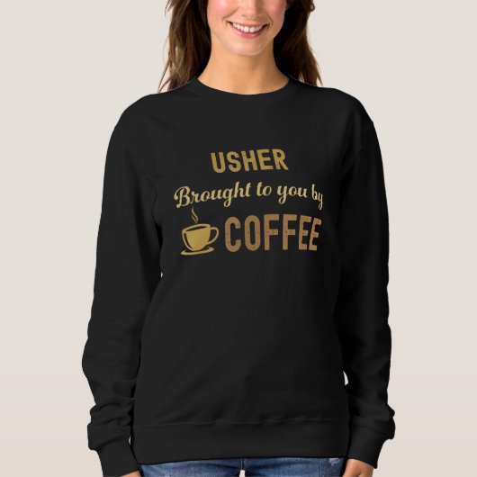 Sweatshirt Coffee Loving Usher Busy Exhausted Cute (Devant)