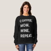 Sweatshirt Coffee Mom Wine Repeat (Devant entier)