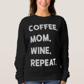 Sweatshirt Coffee Mom Wine Repeat (Devant)