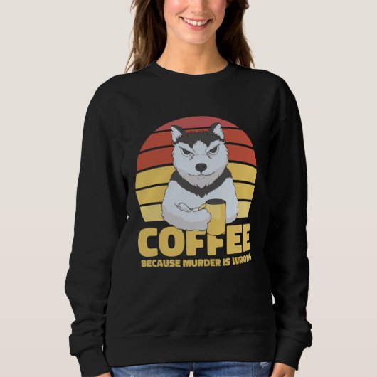 Sweatshirt Coffee Quote Coffee  Cappuccino I Love Coffee (Devant)