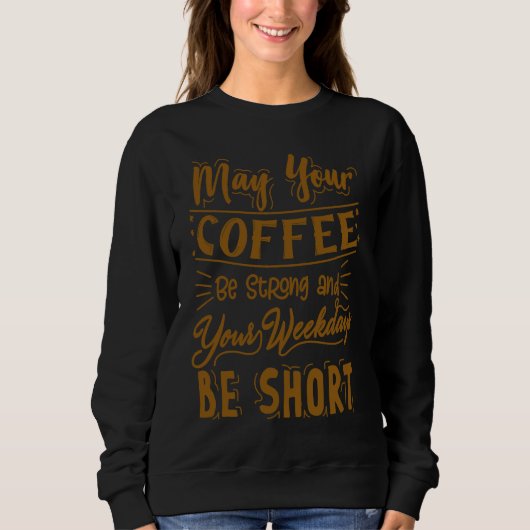Sweatshirt Coffee  Sayings  Humor  For Men Women (Devant)